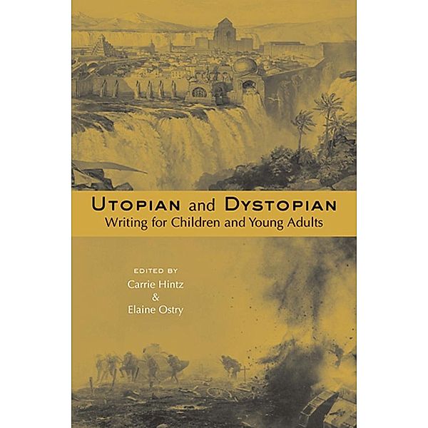 Utopian and Dystopian Writing for Children and Young Adults / Children's Literature and Culture