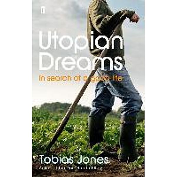 Utopian Dreams, Tobias Jones