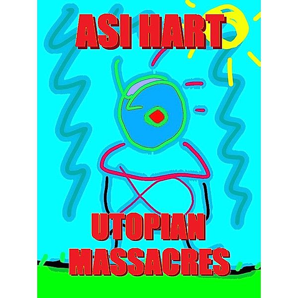 Utopian Massacre, Asi Hart