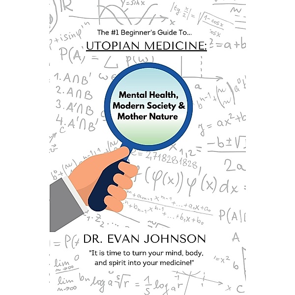 UTOPIAN MEDICINE / Dr. Evan Johnson, Evan Johnson