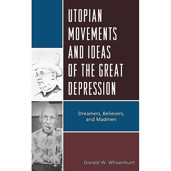 Utopian Movements and Ideas of the Great Depression, Donald W. Whisenhunt