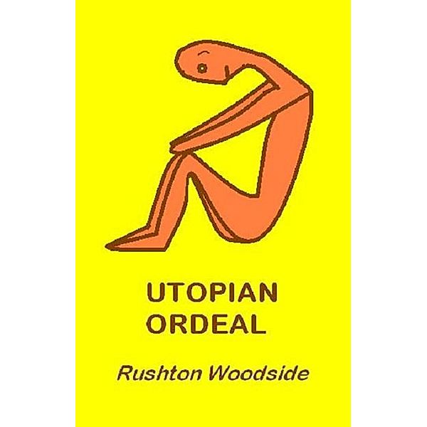 Utopian Ordeal / Rushton Woodside, Rushton Woodside