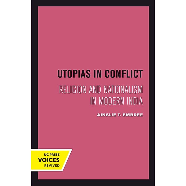Utopias in Conflict / Comparative Studies in Religion and Society Bd.3, Ainslie T. Embree