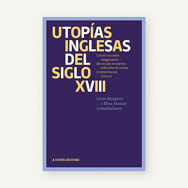 Utopías inglesas del siglo XVIII / Colección Mundos, Lucas Margarit, Elina Montes, María Inés Catagnino, Ezequiel Gustavo Rivas, Ramiro Vilar, Marcelo Lara, Martín González, Noelia Fernández, Cecilia Lasa