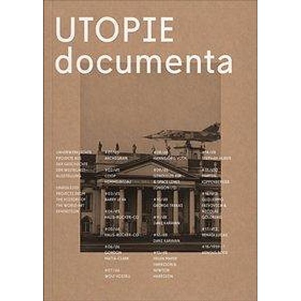 UTOPIE - documenta, Gillen Eckhart, Simon Großpietsch, Harald Kimpel, Gerd Mörsch, Christoph Platz