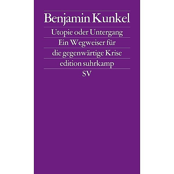 Utopie oder Untergang, Benjamin Kunkel