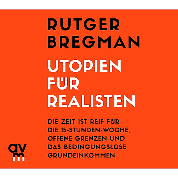 Utopien für Realisten,Audio-CD, Rutger Bregman