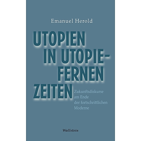 Utopien in utopiefernen Zeiten, Emanuel Herold