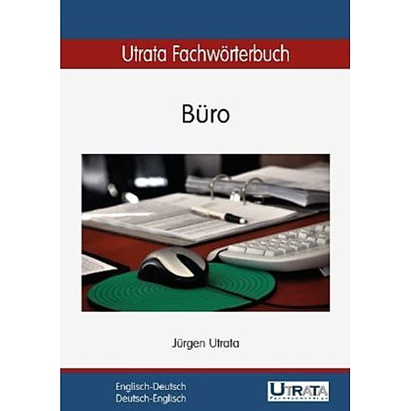 Utrata Fachwörterbuch: Büro Englisch-Deutsch, Jürgen Utrata