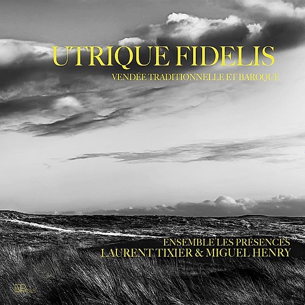 Utrique Fidelis - Vendée Traditionnelle Et Baroque, Tixier, Miguel Henry, Ensemble Les Présences
