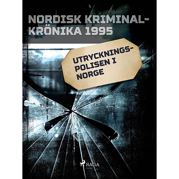Utryckningspolisen i Norge / Nordisk kriminalkrönika 90-talet