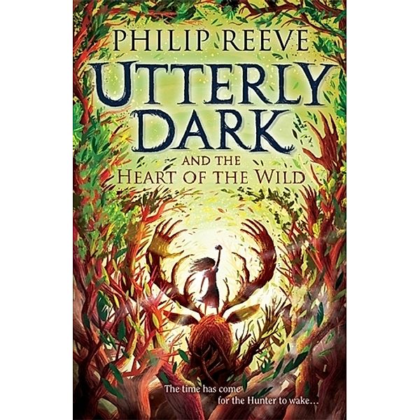 Utterly Dark and the Heart of the Wild, Philip Reeve