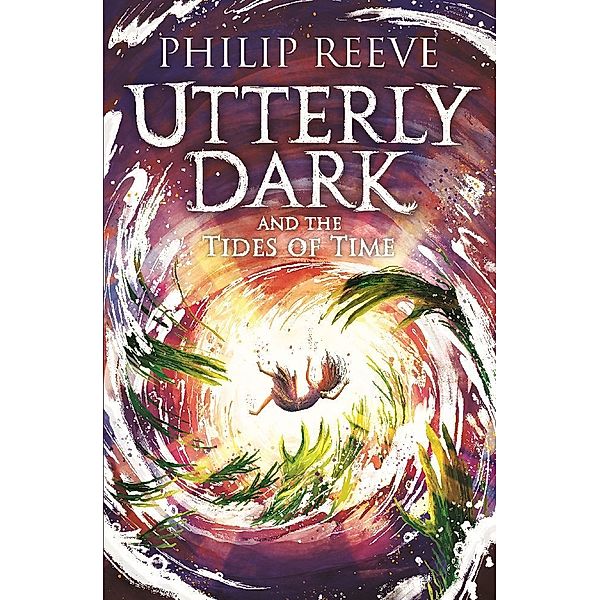 Utterly Dark / Utterly Dark and the Tides of Time, Philip Reeve