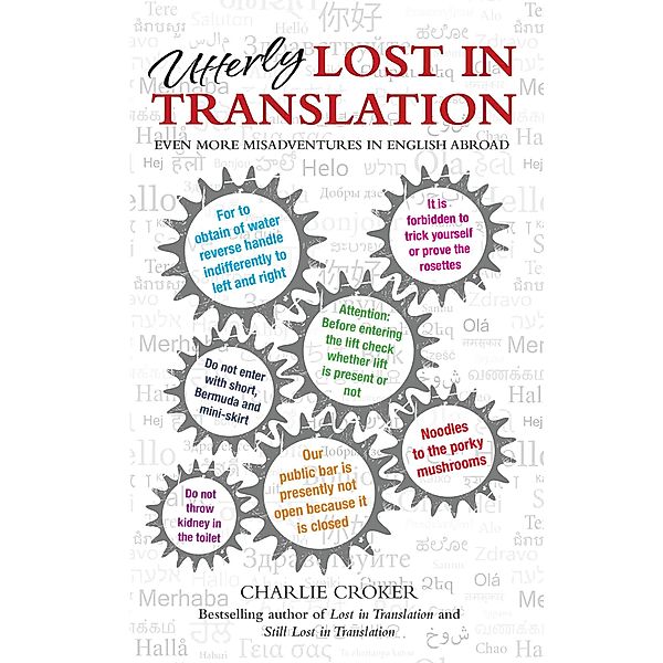 Utterly Lost in Translation - Even More Misadventures in English Abroad, Charlie Croker