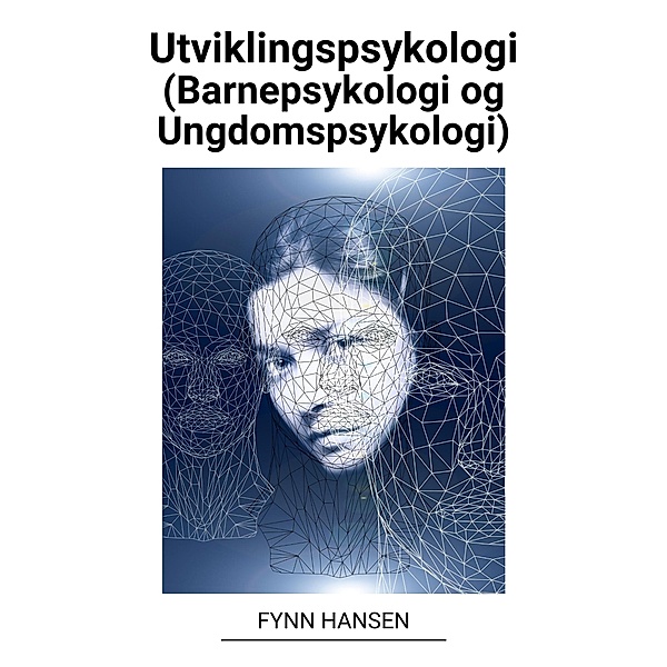 Utviklingspsykologi (Barnepsykologi og Ungdomspsykologi), Fynn Hansen