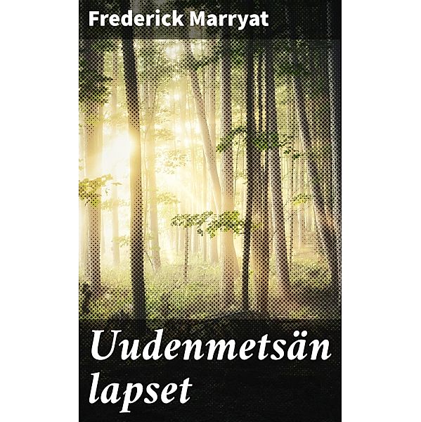 Uudenmetsän lapset, Frederick Marryat