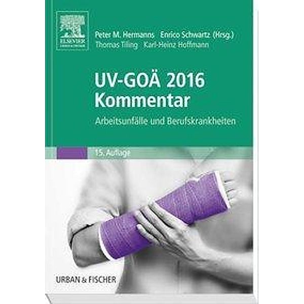 UV-GOÄ 2016 Kommentar - Arbeitsunfälle und Berufskrankheiten, Thomas Tiling, Karl-Heinz Hoffmann