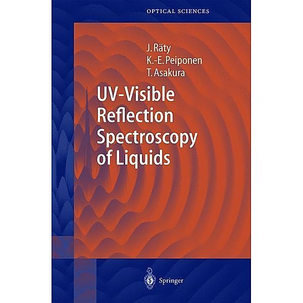 UV-Visible Reflection Spectroscopy of Liquids, Jukka A. Räty, Kai-Erik Peiponen, Toshimitsu Asakura