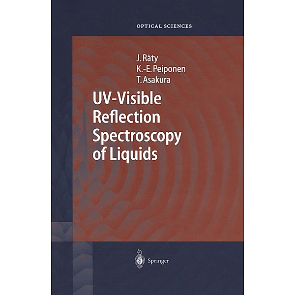 UV-Visible Reflection Spectroscopy of Liquids, Jukka A. Räty, Kai-Erik Peiponen, Toshimitsu Asakura