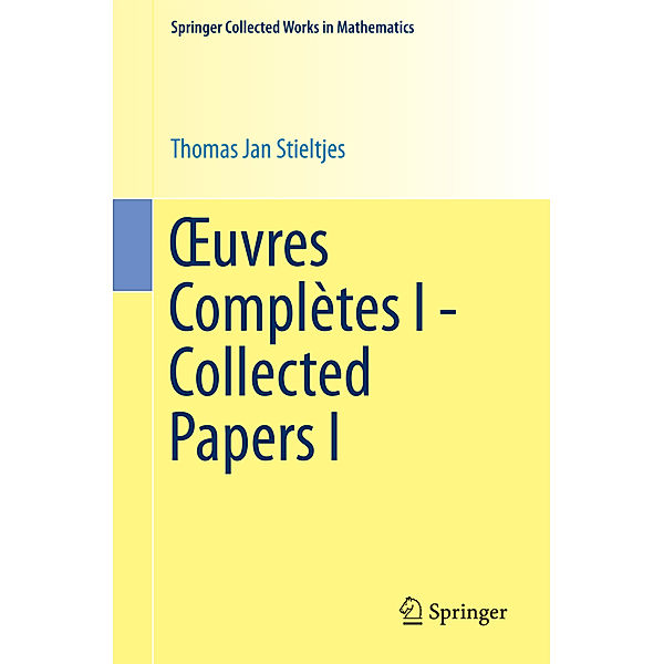 uvres Complètes I - Collected Papers I, Thomas Jan Stieltjes