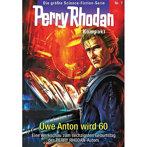 Uwe Anton wird 60 / Perry Rhodan - Kompakt Bd.7, Uwe Anton