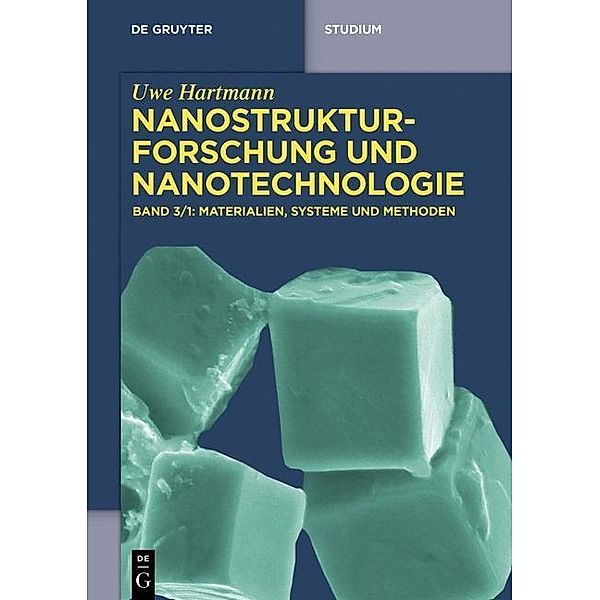 Uwe Hartmann: Nanostrukturforschung und Nanotechnologie: Band 3/1 Materialien, Systeme und Methoden, 1, Uwe Hartmann