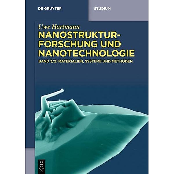 Uwe Hartmann: Nanostrukturforschung und Nanotechnologie: Band 3/2 Materialien, Systeme und Methoden, 2, Uwe Hartmann