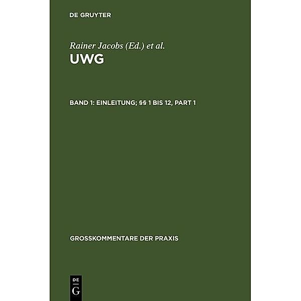 UWG 1. Einleitung; §§ 1 bis 12 / Grosskommentare der Praxis