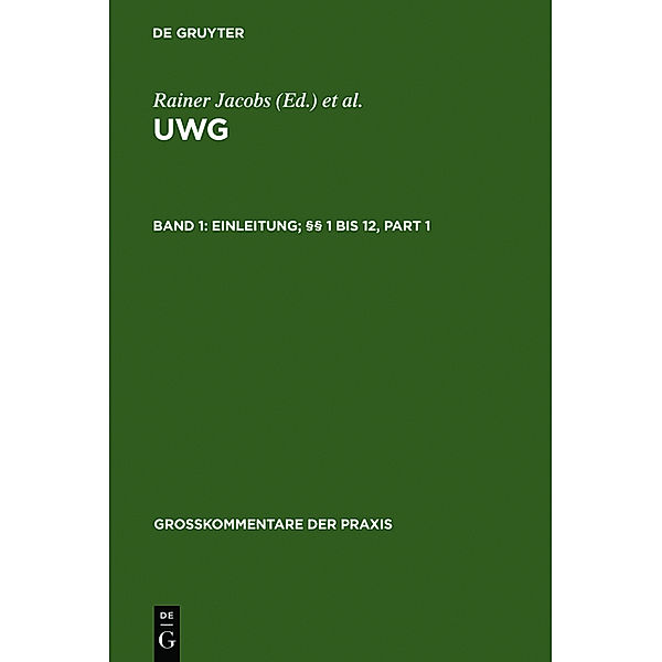 UWG: Band 1 Einleitung; §§ 1 bis 12, 2 Teile