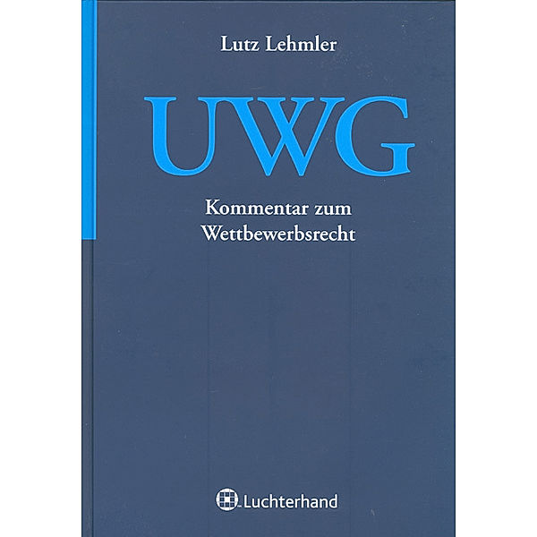 UWG, Kommentar zum Wettbewerbsrecht, Lutz Lehmler