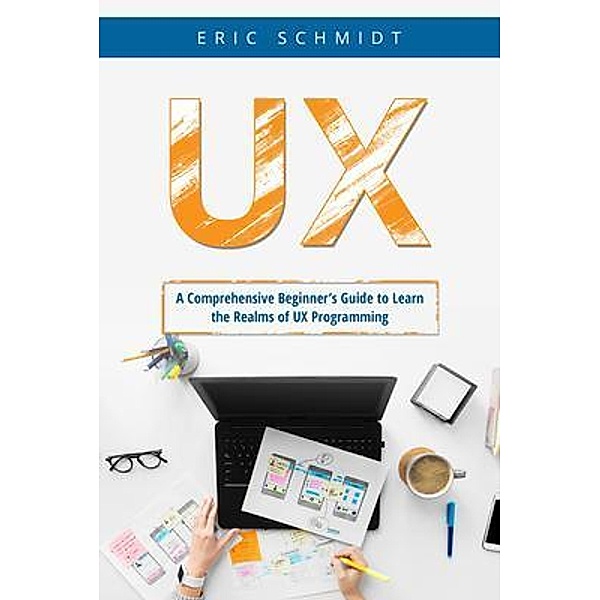 UX, Eric Schmidt