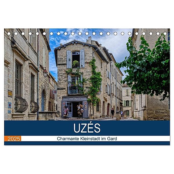 Uzés - Charmante Kleinstadt im Gard (Tischkalender 2025 DIN A5 quer), CALVENDO Monatskalender, Calvendo, Thomas Bartruff