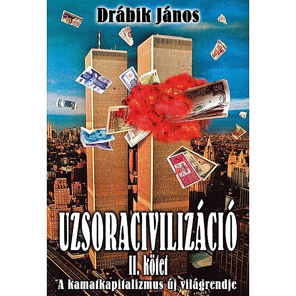 Uzsoracivilizáció II. / Uzsoracivilizáció Bd.2, János Drábik
