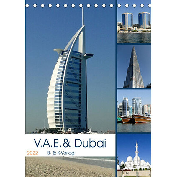 V.A.E. & Dubai (Tischkalender 2022 DIN A5 hoch), B & K-Verlag Monika Müller