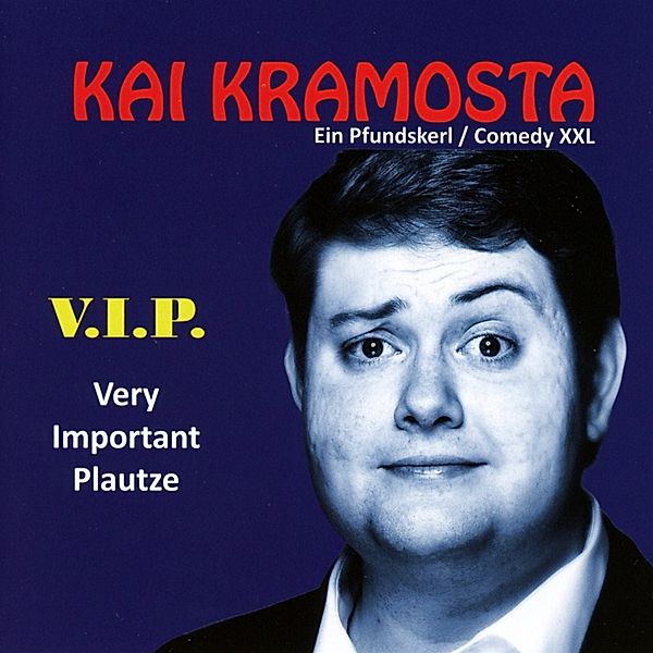 V.I.P.-Very Important Plautze, Kai Kramosta