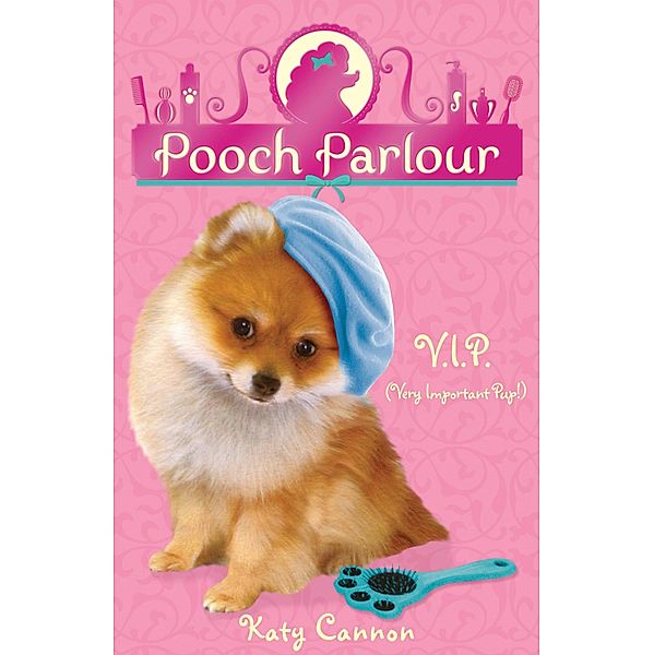 V.I.P. (Very Important Pup!) / Pooch Parlour Bd.1, Katy Cannon