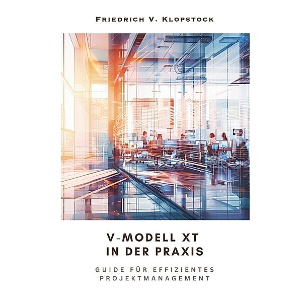 V-Modell XT in der Praxis, Friedrich V. Klopstock