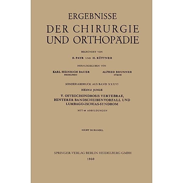 V. Osteochondrosis Vertebrae, Hinterer Bandscheibenvorfall und Lumbago-Ischias-Syndrom, Heinz Junge