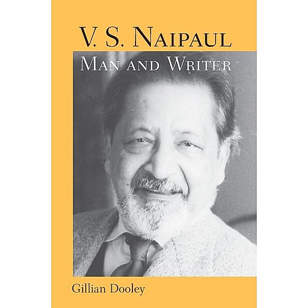 V. S. Naipaul, Man and Writer, Gillian Dooley