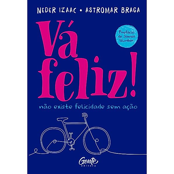 Vá feliz!, Neder Izaac, Astromar Braga