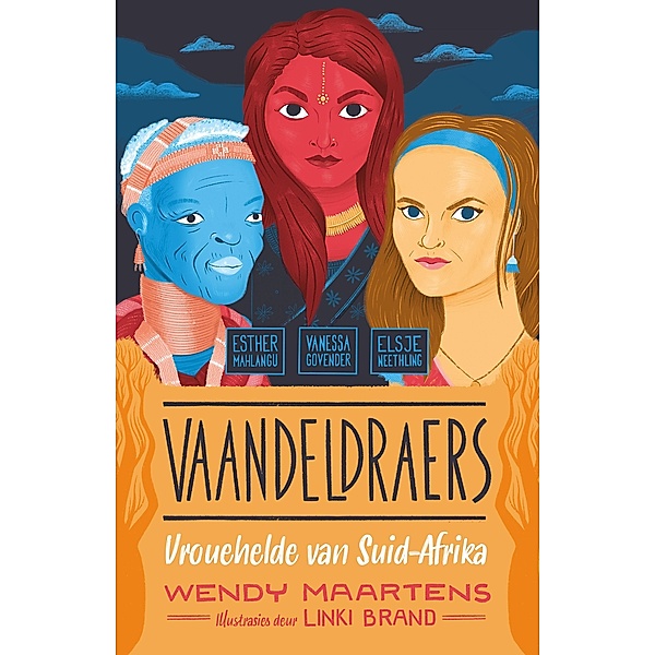 Vaandeldraers 3: Esther, Vanessa, Elsje / LAPA Publishers, Wendy Maartens