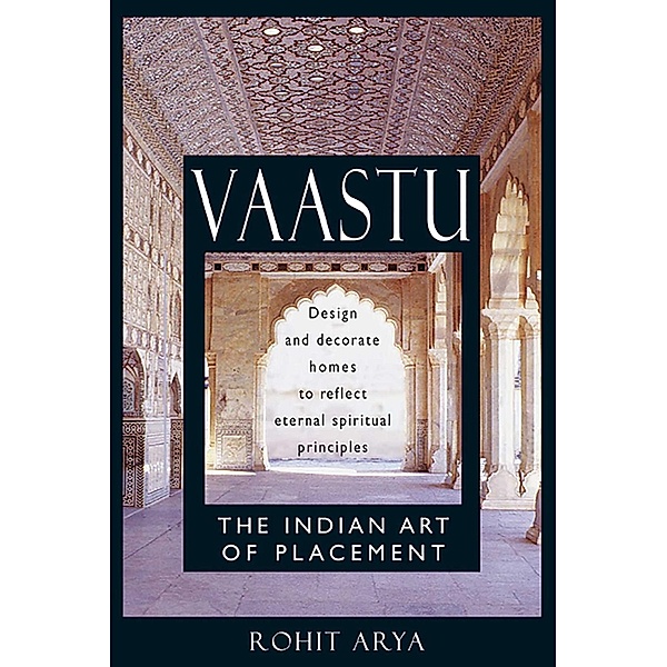 Vaastu: The Indian Art of Placement, Rohit Arya