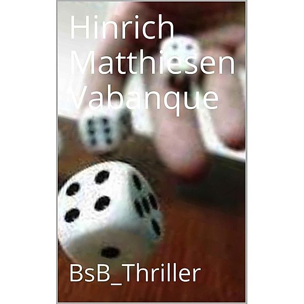 Vabanque, Hinrich Matthiesen