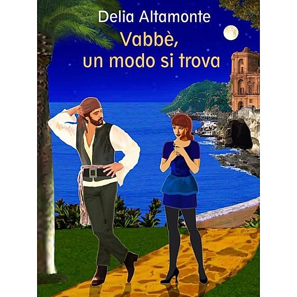 Vabbè, un modo si trova, Delia Altamonte