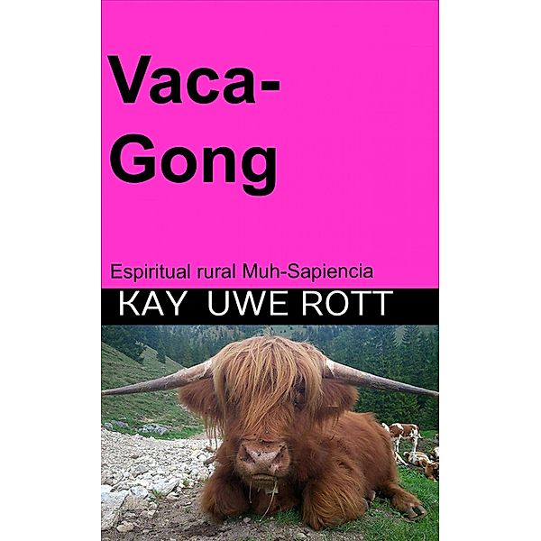 Vaca-Gong, Kay Uwe Rott