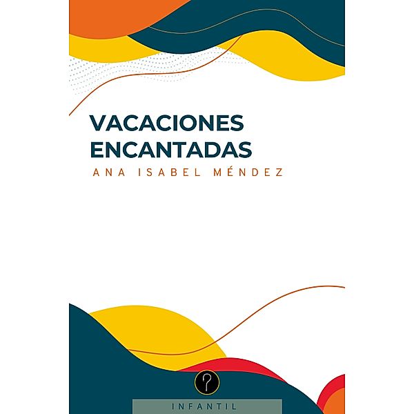 Vacaciones encantadas, Ana Isabel Méndez