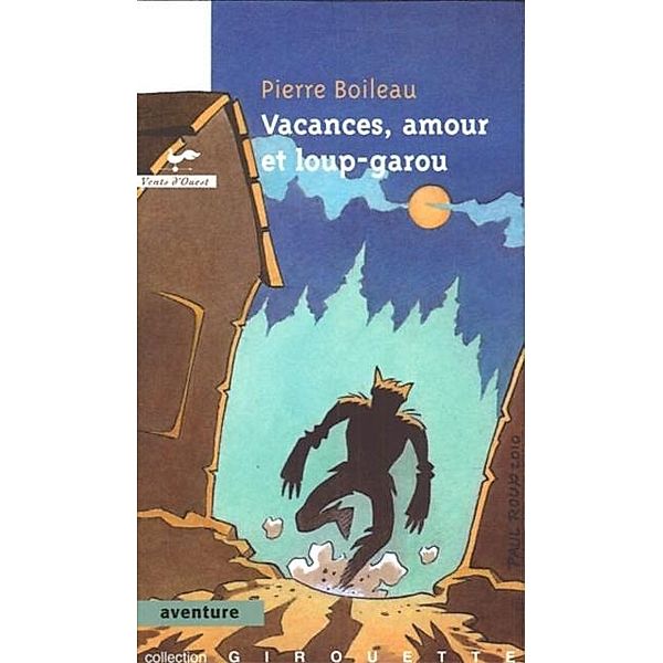 Vacances, amour et loup-garou  29 / VENTS D'OUEST, Pierre Boileau