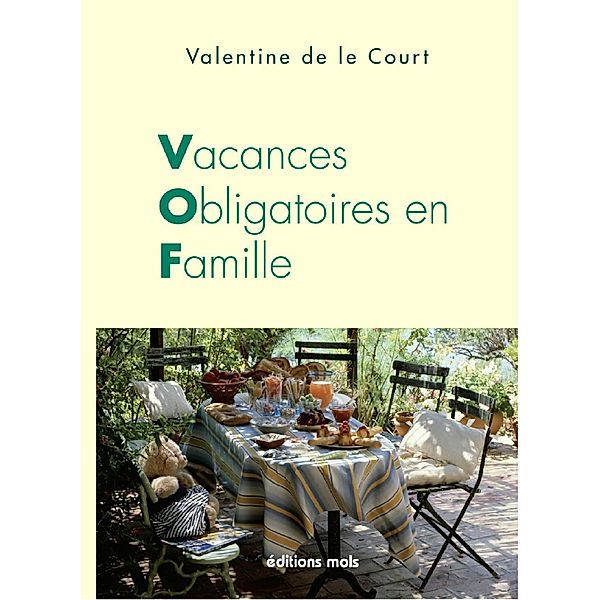 Vacances obligatoires en famille, Valentine De Le Court
