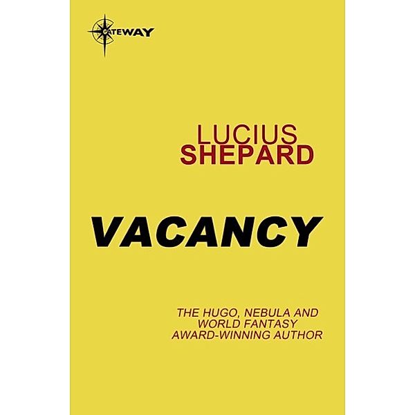 Vacancy, Lucius Shepard