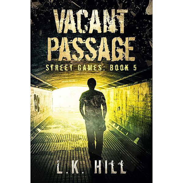 Vacant Passage (Street Games, #5) / Street Games, L. K. Hill